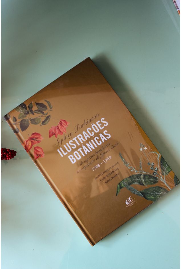 Ilustrações Botânicas: De Espécies Brasileiras na Expedição de James Cook - Livro