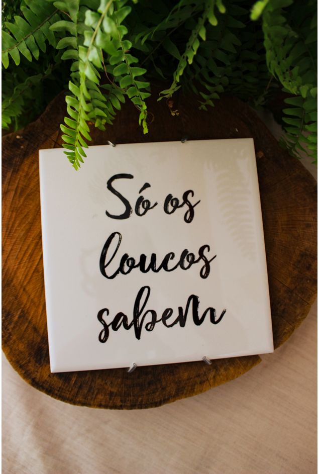 Azulejo Decorativo Só Os Loucos Sabem Casa Lova
