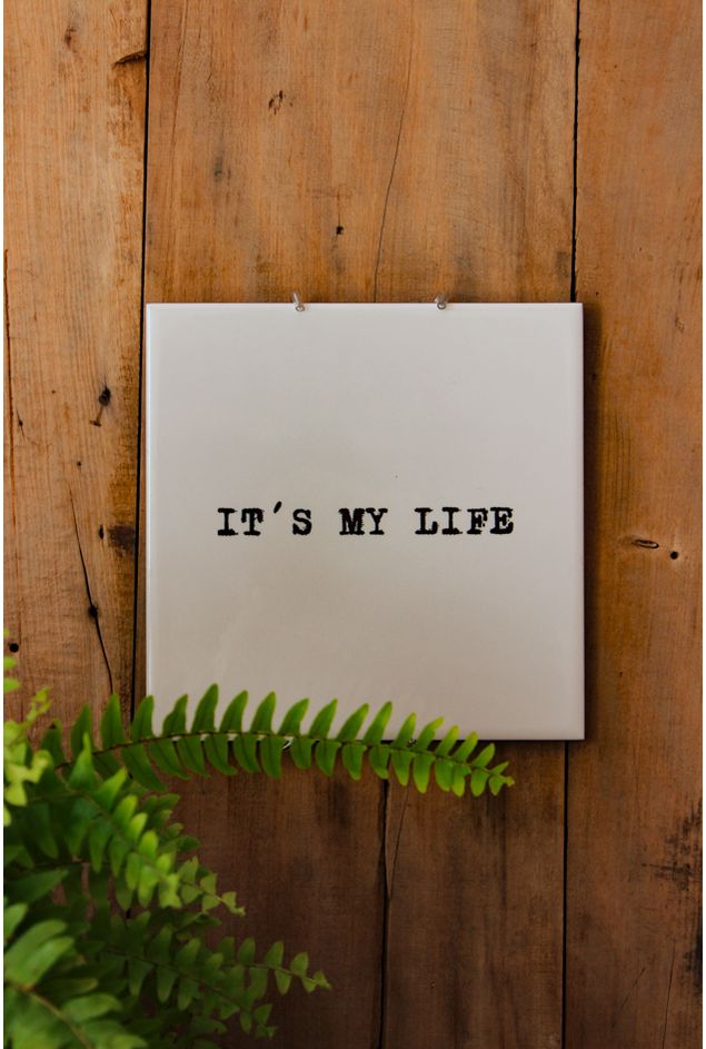Azulejo-Decorativo-It-s-My-Life-Mimo-Galeria--2-