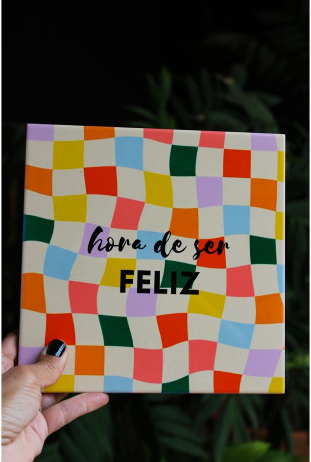 Azulejo Decorativo Hora de Ser Feliz Mimo Galeria