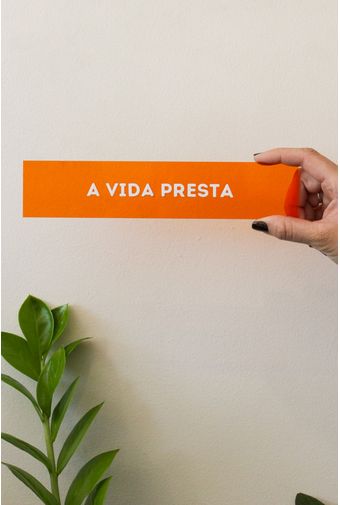 Placa-Acrilico-A-Vida-Presta-Laranja-Mimo-Galeria--1-